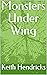 Monsters Under Wing: The Ch...