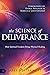 The Science of Deliverance:...