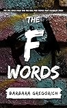 The F Words by Barbara Gregorich