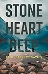 Stone Heart Deep by Paul Bassett Davies
