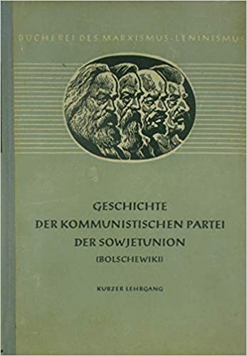 Geschichte der Kommunistischen Partei der Sowjetunion (Bolschewiki) Kurzer Lehrgang