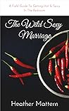 The Wild Sexy Marriage The Wild Sexy Marriage