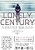 THE LONELY CENTURY　なぜ私たちは「孤独」なのか by ノリーナ・ハーツ