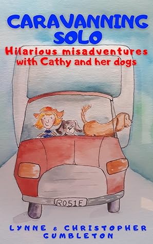 Caravanning Solo: Hilarious Misadventures (Lynne & Christopher Gumbleton #2)