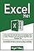 Excel 2021: Learn How You Can Use Excel as a Powerful Tool to Solve Problems and to Organize Your Work and Personal Life. Get the Skills You Need to Succeed in Today's Job Market