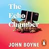 The Echo Chamber by John Boyne