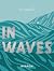 In Waves by A.J. Dungo In Waves by A.J. Dungo