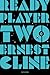 Ready Player Two (Ready Player One #2)