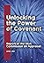 Unlocking the Power of Covenant: Report of the UUA Commission on Appraisal