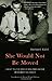 She Would Not Be Moved: How We Tell the Story of Rosa Parks and the Montgomery Bus Boycott