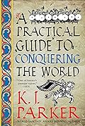 A Practical Guide to Conquering the World (The Siege, #3)