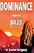 Dominance Book One: Jules