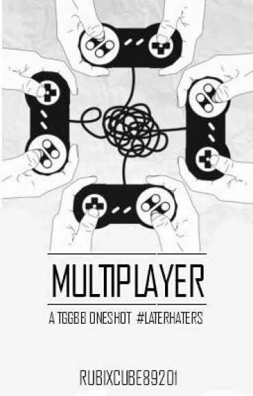 Multiplayer (A TGGBB Oneshot)