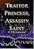Traitor Princess, Assassin ...