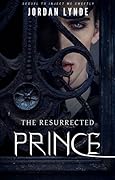 The Resurrected Prince