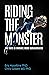 Riding the Monster: Five Wa...