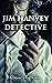 Jim Hanvey, Detective: Crime & Mystery Tales: Fish Eyes, Homespun Silk, Common Stock, Helen of Troy, Caveat Emptor…