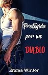 Protegida por un diablo by Emma Winter