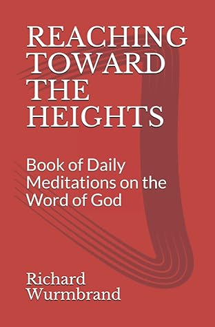 REACHING TOWARD THE HEIGHTS: Book of Daily Meditations on the Word of God
