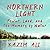 Northern Light: Power, Land, and the Memory of Water