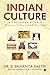 Indian Culture: A Compendium of Indian History, Culture and Heritage