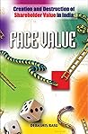 Face Value – Creation and Destruction of Shareholder Value in India