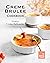 Creme Brulee Cookbook: Trin...