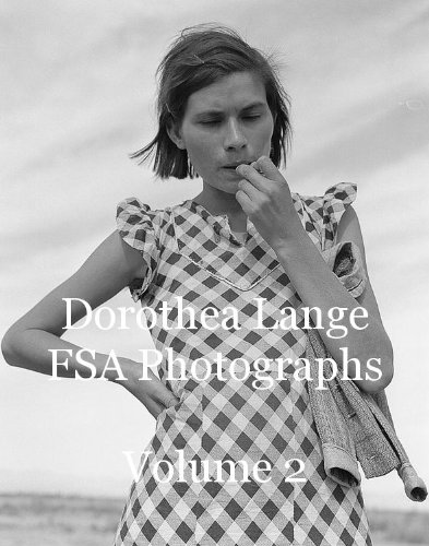 Dorothea Lange FSA Photographs Volume 2 (Kindle Edition)
