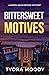 Bittersweet Motives (Serena...
