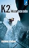 K2 på liv och död by Fredrik Sträng
