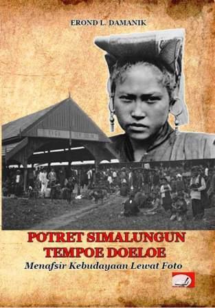 Potret Simalungun Tempo Doeloe: Menafsir Kebudayaan Lewat Foto