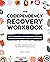 The Codependency Recovery Workbook: How to Create Healthy Relationships, Stop People Pleasing and Overcome the Fear of Abandonment - Includes 8 Debunked Myths and Codependents' Biggest Mistake
