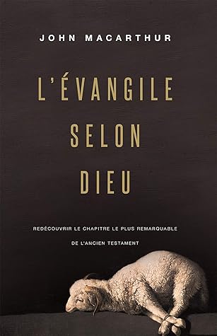 L'Évangile selon Dieu: Redécouvrir le chapitre le plus remarquable de l'Ancien Testament
