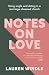 Notes on Love: Being Single and Dating in a Marriage Obsessed Church