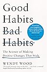 Good Habits, Bad ...