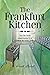 The Frankfurt Kitchen: Forty-One Stories of Growing Up in Post-World War II West Germany