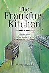 The Frankfurt Kitchen by Heidi Laird