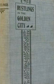 Rustlings in the Golden City: Being a record of Spiritualistic Experiences in Ballarat and Melbourne (Hardcover)