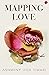 Mapping Love by Ashwiny Iyer Tiwari