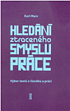 Hledání ztraceného smyslu práce - výbor textů o člověku a práci