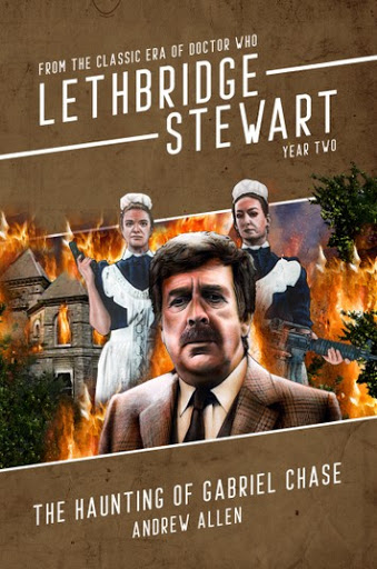 Lethbridge-Stewart: The Haunting of Gabriel Chase (Lethbridge-Stewart #8.3)