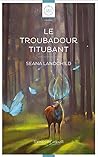 Le troubadour tit...