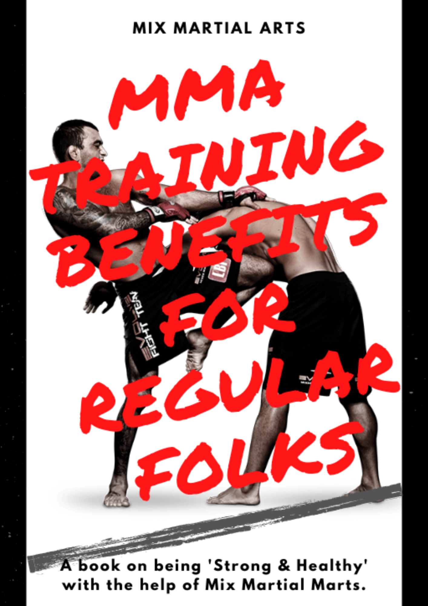 MMA Training Benefits For Regular Folks. Train Like A UFC Fighter.