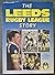 The Leeds Rugby League Story