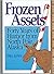 Frozen Assets, Or, Forty Ye...
