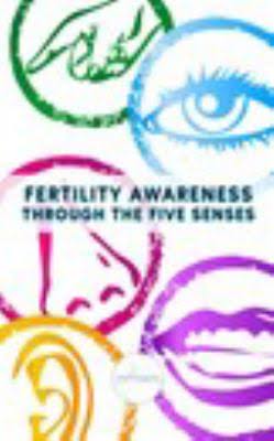 Fertility Awareness Through the Five Senses