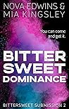 Bittersweet Dominance by Mia Kingsley
