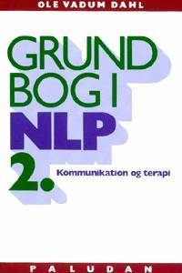 Grundbog i NLP: Kommunikation og terapi (Bind 2)
