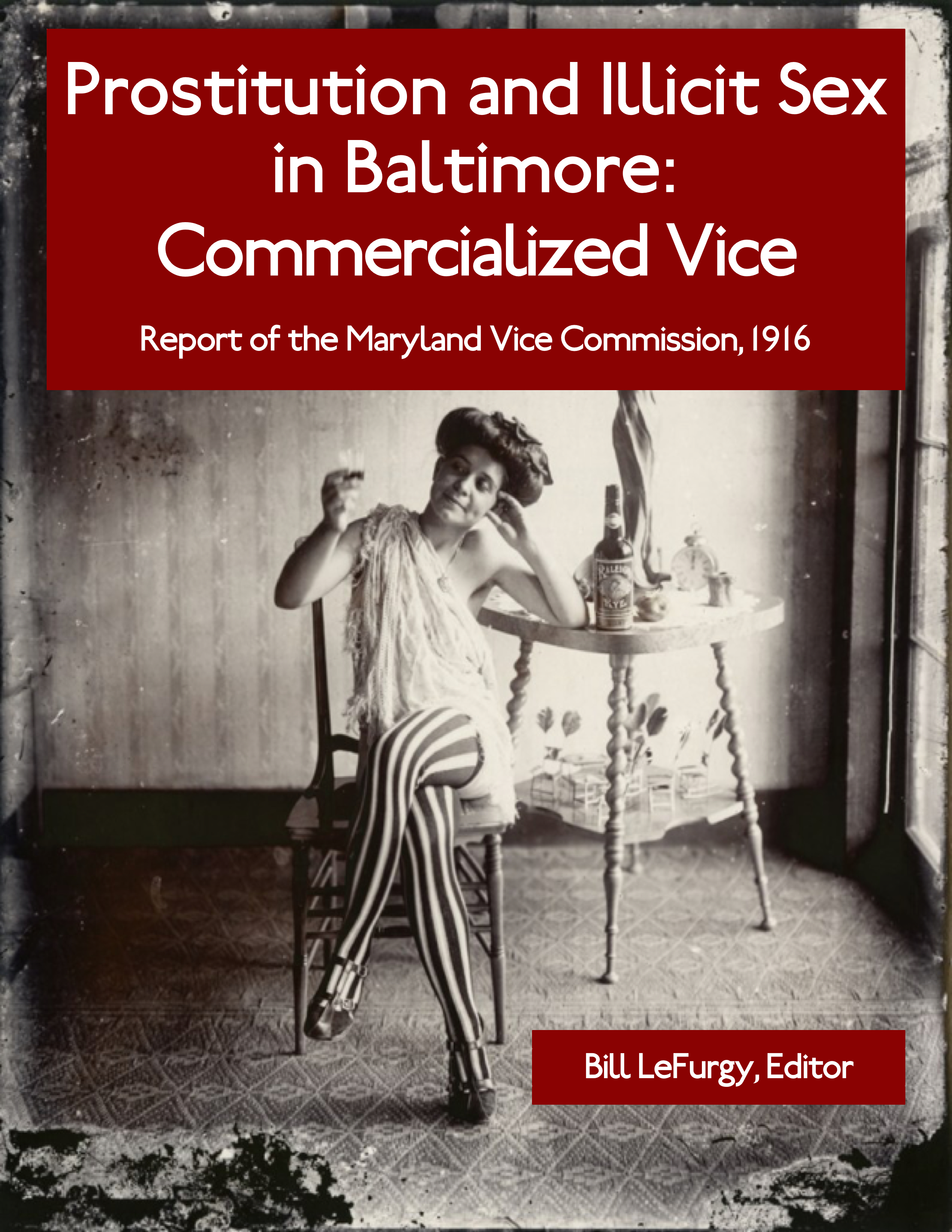 Prostitution and Illicit Sex in Baltimore: Commercialized Vice, Report of the Maryland Vice Commission, 1916