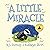 A Little Miracle (Little Be...